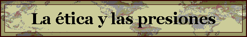 La tica y las presiones