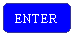 Rounded Rectangle: ENTER